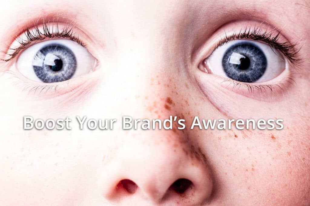 boost your brand's awareness