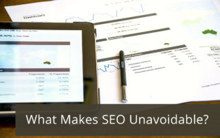 what makes seo unavoidable