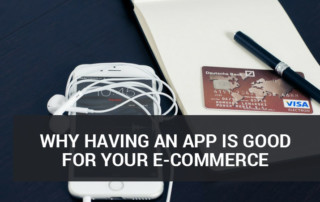 Why Having an App is Good for Your E-Commerce