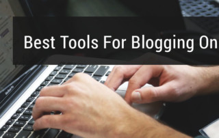 Best Tools For Blogging On The Go