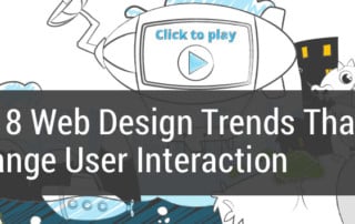 2018 Web Design Trends That Will Change User Interaction