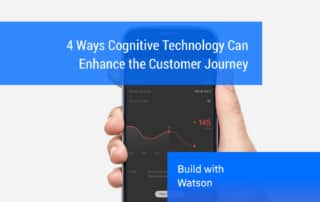 4 Ways Cognitive Technology Can Enhance the Customer Journey