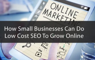 How Small Businesses Can Do Low Cost SEO To Grow Online