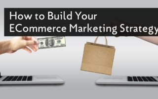 How to Build Your ECommerce Marketing Strategy