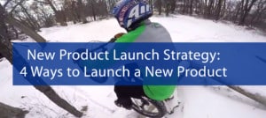 New Product Launch Strategy- 4 Ways to Launch a New Product