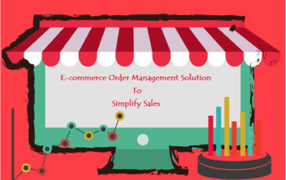 Top E-commerce Order Management Solution to Simplify Sales