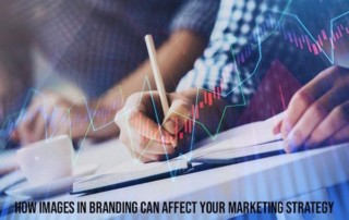 How Images in Branding Can Affect your Marketing Strategy