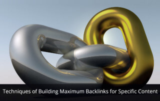 Techniques of Building Maximum Backlinks for Specific Content
