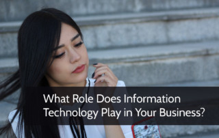 What Role Does Information Technology Play in Your Business