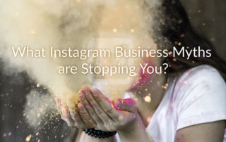 What Instagram Business Myths are Stopping You?
