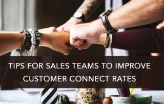 Tips for Sales Teams To Improve Customer Connect Rates