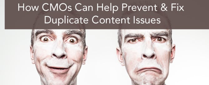 How CMOs Can Help Prevent and Fix Duplicate Content Issues