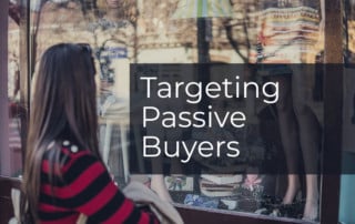 Targeting Passive Buyers