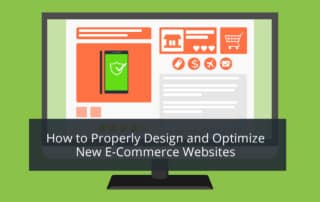 How to Properly Design and Optimize New E-Commerce Websites