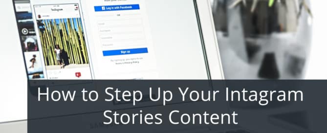 How to Step Up Your Instagram Stories Content