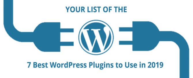 7 Best WordPress Plugins to Use in 2019