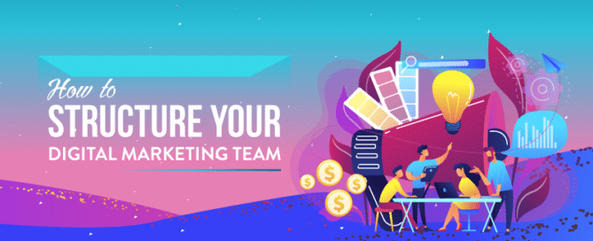 how to structure your digital marketing team