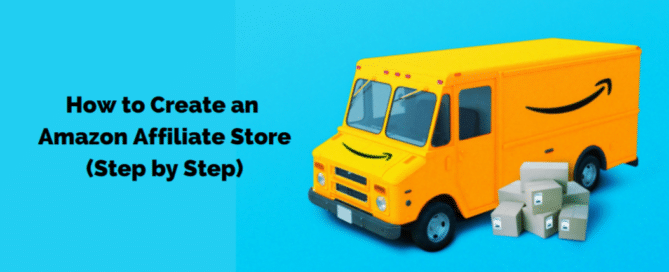 How to Create an Amazon Affiliate Store