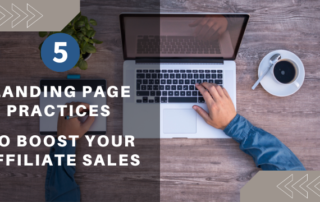 Landing Page Practices to Boost Your Affiliate Sales